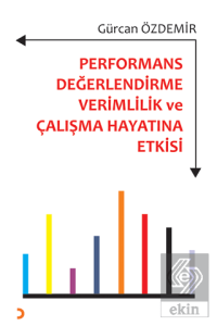 Performans Değerlendirme Verimlilik ve Çalışma Hayatına Etkisi