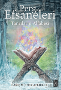Perg Efsaneleri 4 – Tanrıların Alfabesi