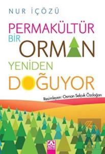 Permakültür - Bir Orman Yeniden Doğuyor