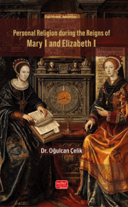 Personal Religion during the Reigns of Mary I and Elizabeth I