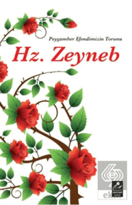 Peygamber Efendimizin Torunu Hz. Zeyneb