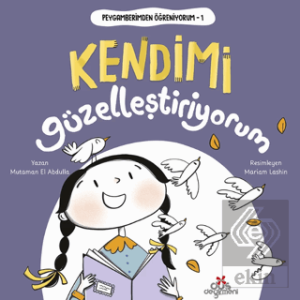 Peygamberimden Öğreniyorum 1 - Kendimi Güzelleştiriyorum