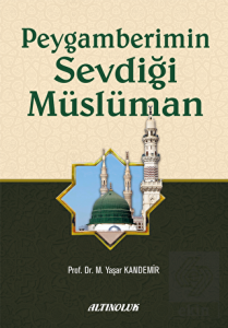 Peygamberimin Sevdiği Müslüman