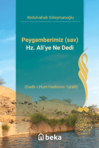 Peygamberimiz s.a.v Hz. Ali'ye Ne Dedi- Gadir-i Hum Hadisinin Tahlili