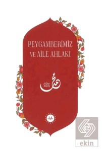 Peygamberimiz ve Aile Ahlakı