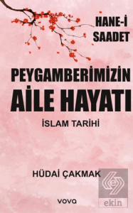 Peygamberimizin Aile Hayatı - İslam Tarihi - Hane-i Saadet