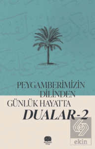 Peygamberimizin Dilinden Günlük Hayatta Dualar 2