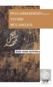 Peygamberimizin (s.a.v) Tevhid Mücadelesi