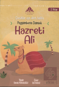 Peygamberin Damadı Hazreti Ali (2. Kitap) - Çocuklar için Dört Halife Dizisi