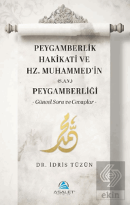 Peygamberlik Hakikati ve Hz. Muhammed'in (s.a.v.) Peygamberliği