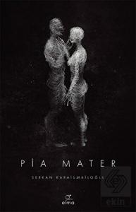 Pia Mater 1. Kitap