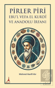 Pirler Piri Ebul Vefa El Kurdi ve Anadolu İrfanı
