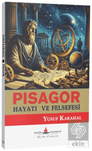 Pisagor - Hayatı ve Felsefesi