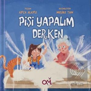 Pişi Yapalım Derken
