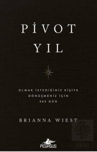 Pivot Yıl Olmak İstediğiniz Kişiye Dönüşmeniz İçin 365 Gün