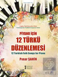 Piyano İçin 12 Türkü Düzenlemesi