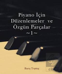Piyano İçin Düzenlemeler ve Özgün Parçalar - 1