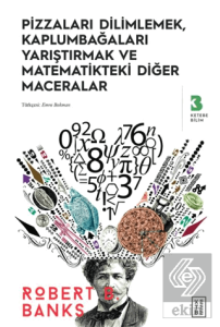 Pizzaları Dilimlemek, Kaplumbağaları Yarıştırmak ve Matematikteki Diğer Maceralar