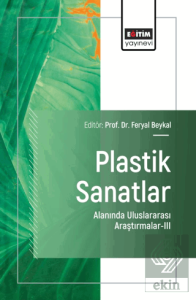 Plastik Sanatlar Alanında Uluslararası Araştırmalar - III