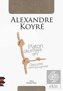 Platon Okumaya Giriş - Descartes Üzerine Konuşmala