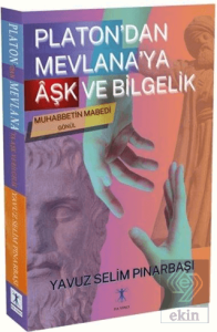 Platon'dan Mevlana'ya Aşk ve Bilgelik