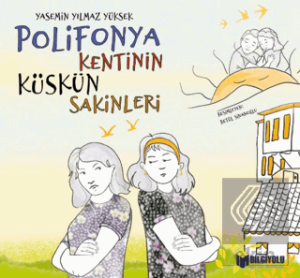 Polifonya Kentinin Küskün Sakinleri
