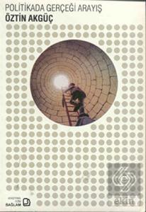 Politikada Gerçeği Arayış