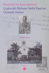 Polonezköy'ün Kurucularından Çaykovski Mehmet Sadı