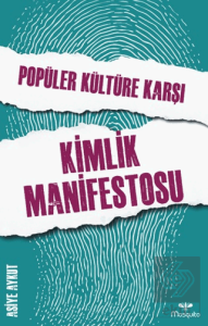 Popüler Kültüre Karşı Kimlik Manifestosu