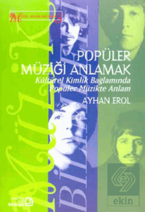 Popüler Müziği Anlamak Kültürel Kimlik Bağlamında Popüler Müzikte Anlam