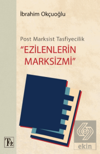 Post-Marksist Tasfiyecilik "Ezilenlerin Marksizmi"
