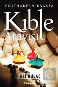 Postmodern Kaosta Kıble Arayışı