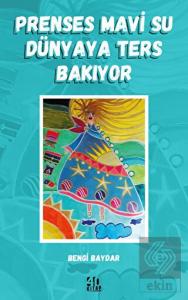 Prenses Mavi Su Dünyaya Ters Bakıyor