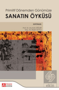 Primitif Dönemden Günümüze Sanatın Öyküsü