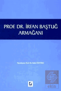 Prof. Dr. İrfan Baştuğ Armağanı