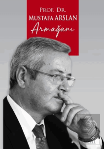 Prof. Dr. Mustafa Arslan Armağanı