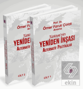 Prof. Dr. Ömer Faruk Çolak Anısına Türkiye'nin Yeniden İnşası: Alternatif Politikalar