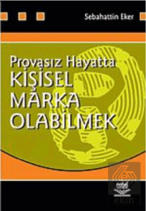 Provasız Hayatta Kişisel Marka Olabilmek