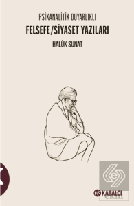 Psikanalitik Duyarlıklı Felsefe/Siyaset Yazıları