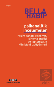 Psikanalitik İncelemeler - Resim Sanatı, Edebiyat, Sinema Analizi ve Toplumsalın Klinikteki İzdüşümleri