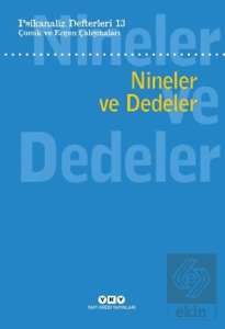 Psikanaliz Defterleri 13: Çocuk ve Ergen Çalışmaları - Nineler ve Dedeler