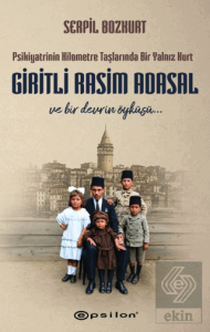 Psikiyatrinin Kilometre Taşlarında Bir Yalnız Kurt: Giritli Rasim Adasal