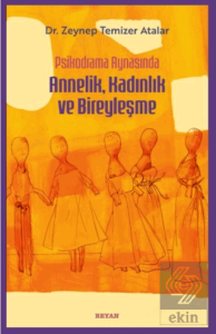 Psikodrama Aynasında Annelik, Kadınlık ve Bireyleşme