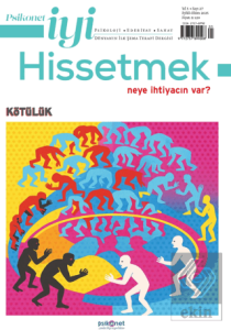 Psikonet İyi Hissetmek Sayı: 27 - Neye İhtiyacın Var? Kötülük