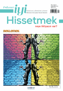 Psikonet İyi Hissetmek Sayı: 29 - Neye İhtiyacın Var? Beklemek
