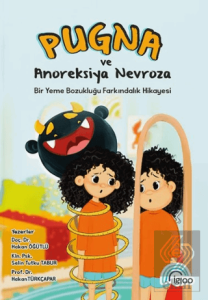 Pugna ve Anoreksiya Nervoza Bir Yeme Bozukluğu Farkındalık Hikayesi