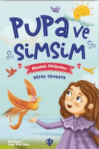 Pupa Ve Simsim Atasözü Hikayeleri