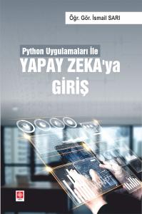 Python Uygulamaları ile Yapay Zeka'ya Giriş İsmail Sarı