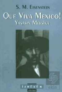 Que Viva Mexico! - Yaşasın Meksika