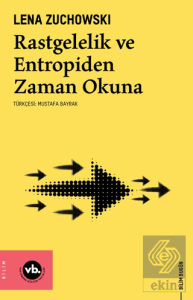Rastgelelik ve Entropiden Zaman Okuna